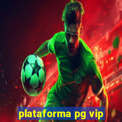 plataforma pg vip